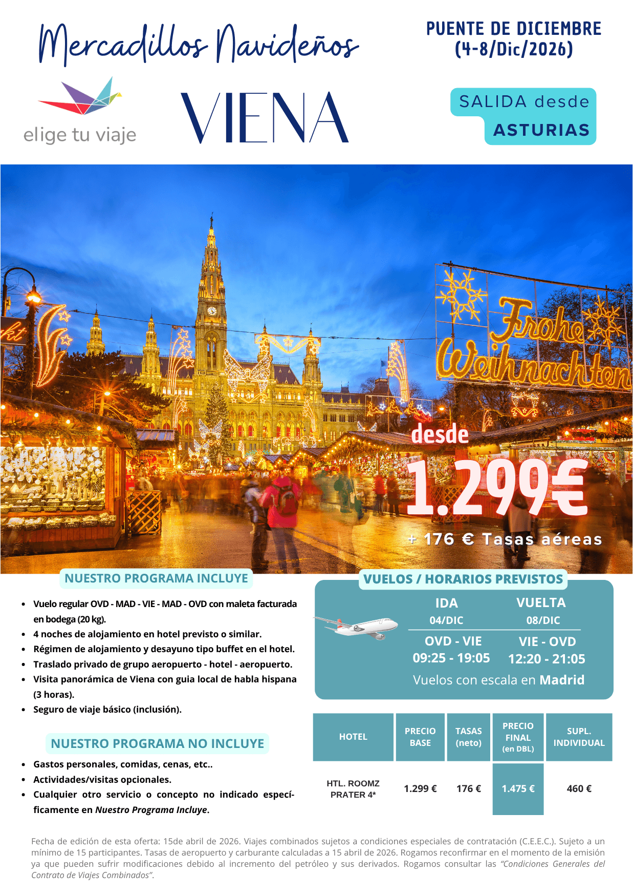 VIENA - Mercadillos Navideños 2026, desde Asturias (4-8/12/2026). Incluye: vuelo regular OVD - MAD - VIE - MAD - OVD con maleta facturada en bodega (20 kg); 4 noches de alojamiento en hotel previsto o similar;  régimen de alojamiento y desayuno tipo buffet en el hotel; traslado privado de grupo aeropuerto - hotel - aeropuerto; visita panorámica de Viena con guia local de habla hispana (3 horas) y seguro de viaje básico (inclusión), para agencias de viajes con ELIGE TU VIAJE.